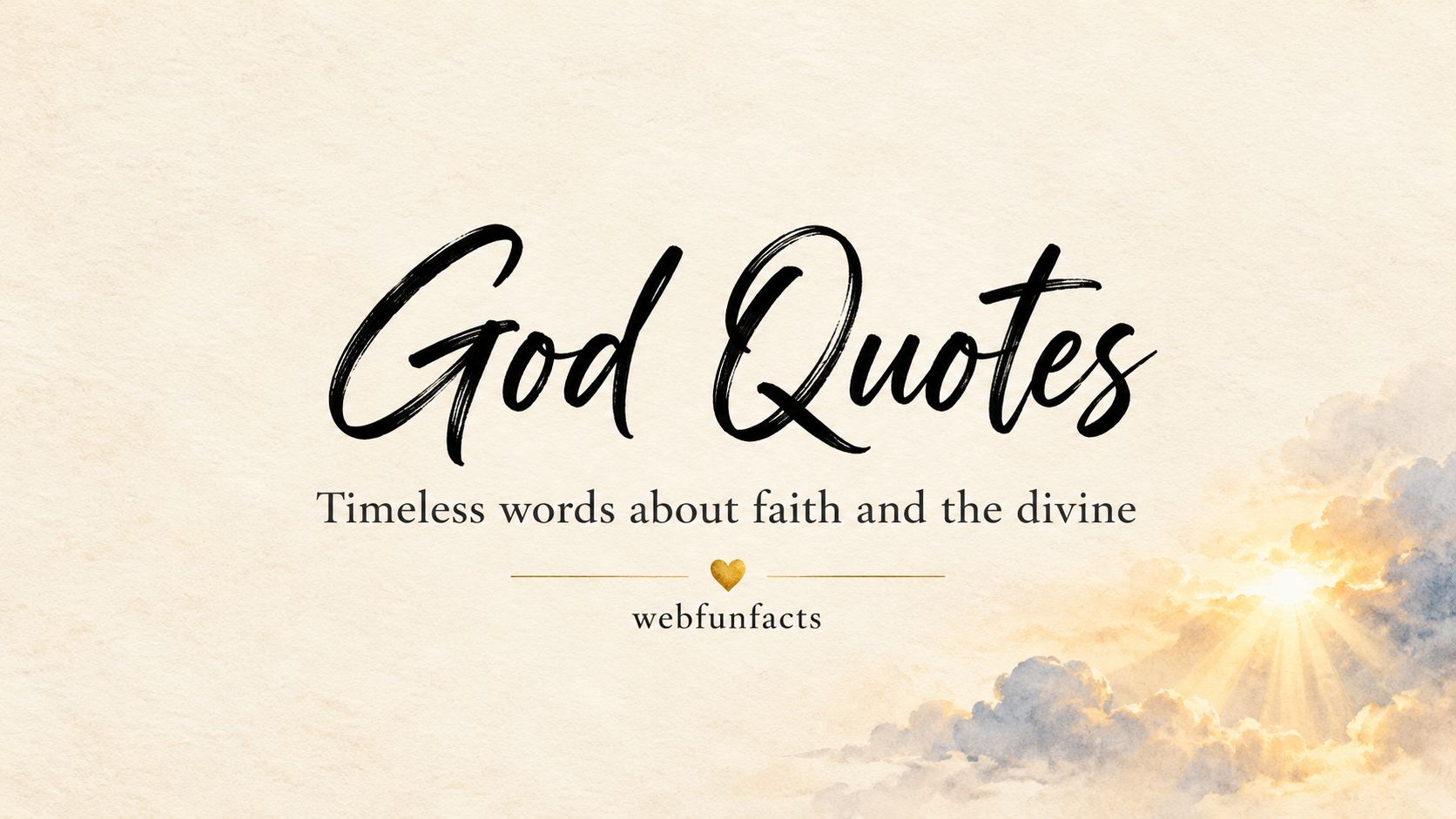 God - 200 Best Quotes About Faith and the Divine God thumbnail - 200 best quotes about God, faith and the divine from many traditions | WebFunFacts