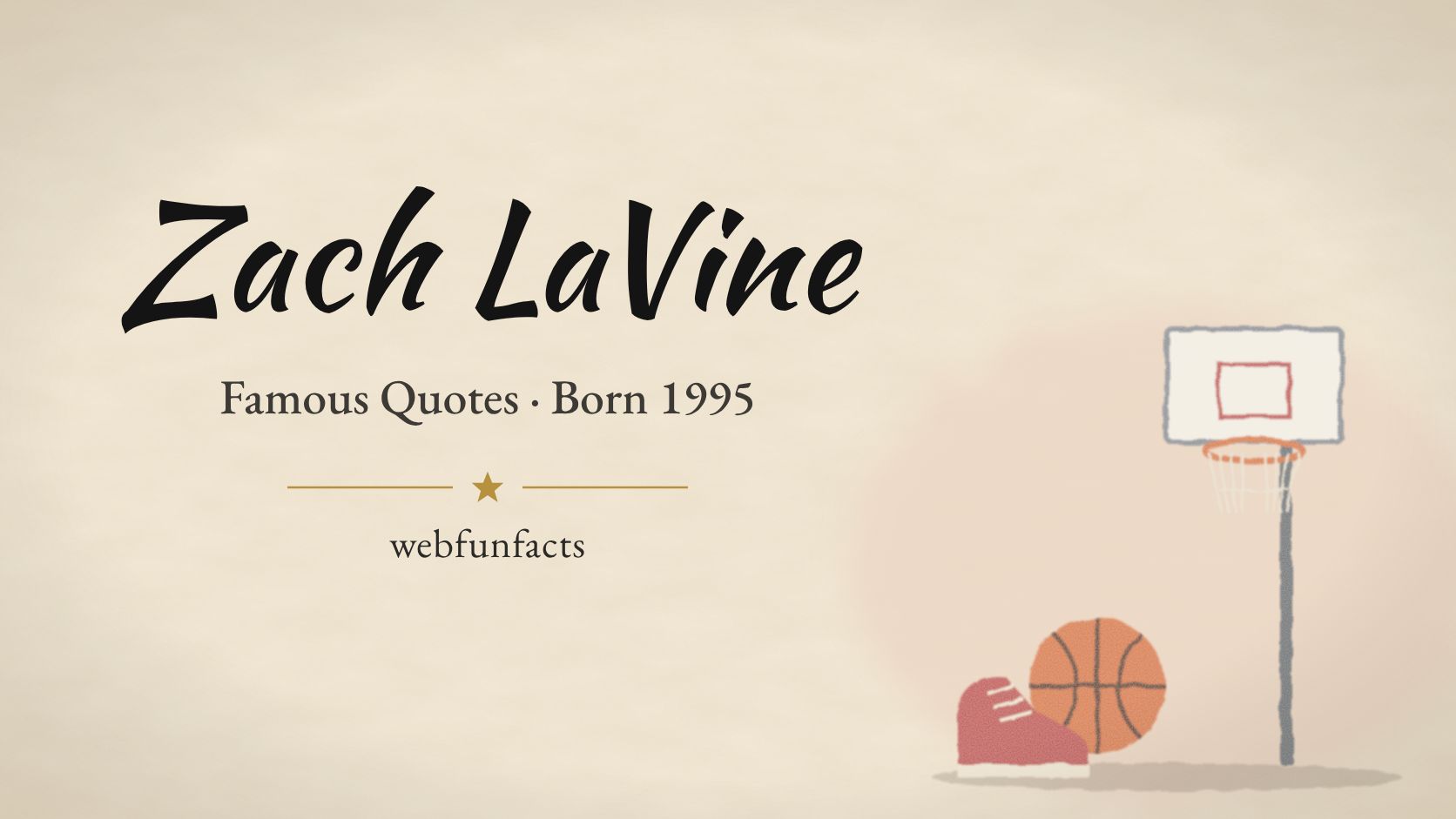 Zach LaVine Quotes – Famous Quotes Born 1995 Zach LaVine quotes thumbnail with a basketball hoop, a basketball and a red high-top sneaker | WebFunFacts