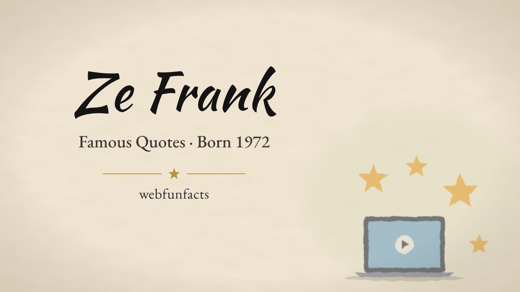 Ze Frank Quotes – Famous Quotes Born 1972 Ze Frank quotes thumbnail with a laptop and gold stars | WebFunFacts