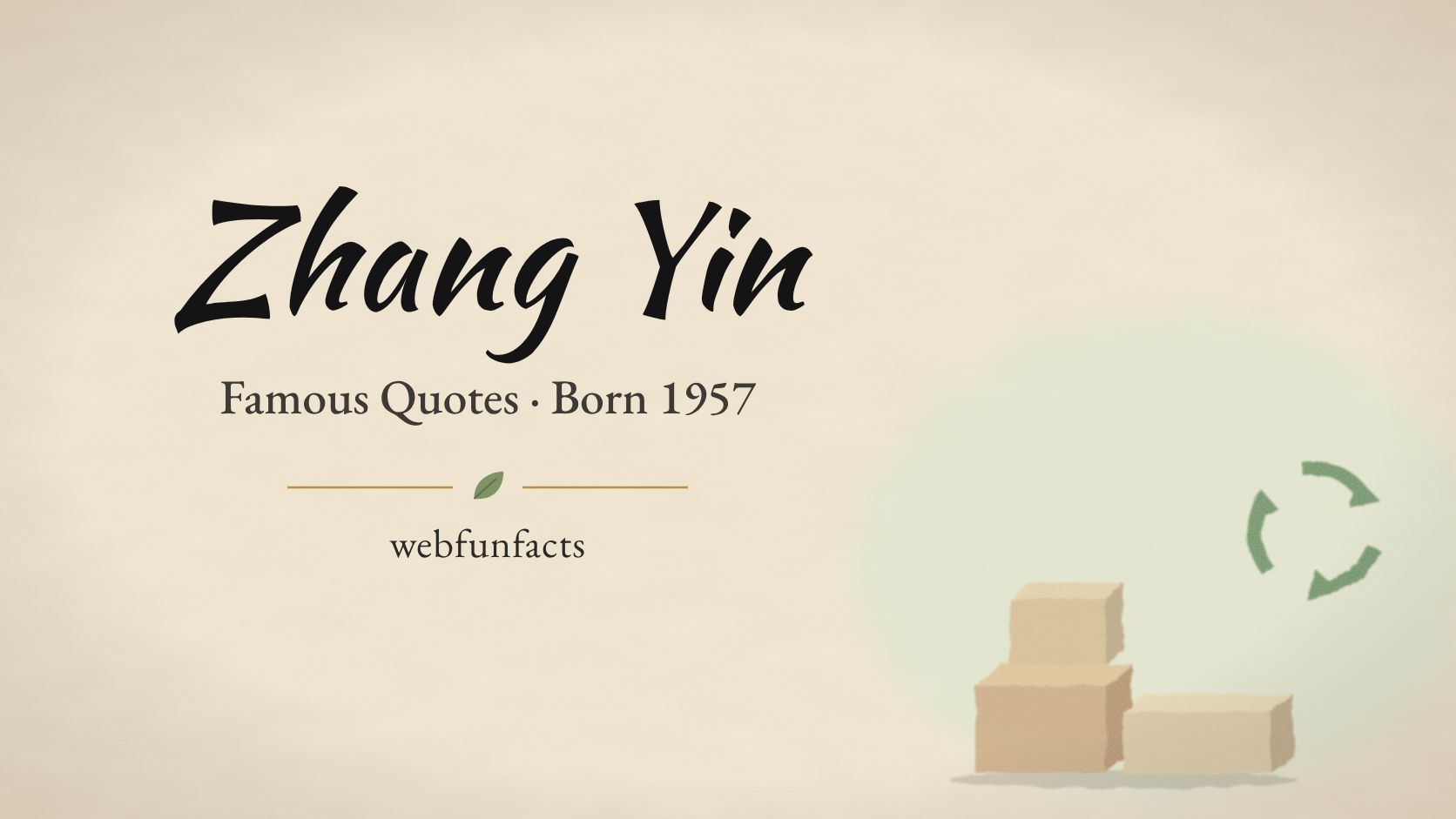 Zhang Yin Quotes – Famous Quotes Born 1957 Zhang Yin quotes thumbnail with stacked cardboard boxes and green recycling arrows | WebFunFacts