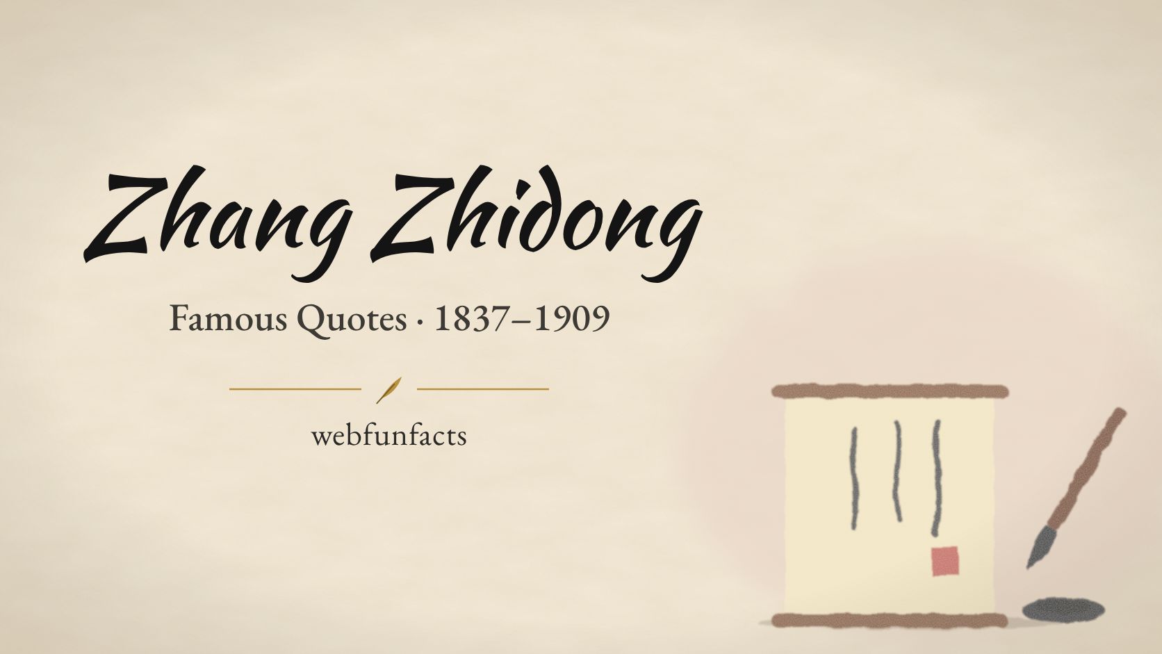 Zhang Zhidong Quotes – Famous Quotes 1837–1909 Zhang Zhidong quotes thumbnail with a hanging scroll, a calligraphy brush and an inkstone | WebFunFacts