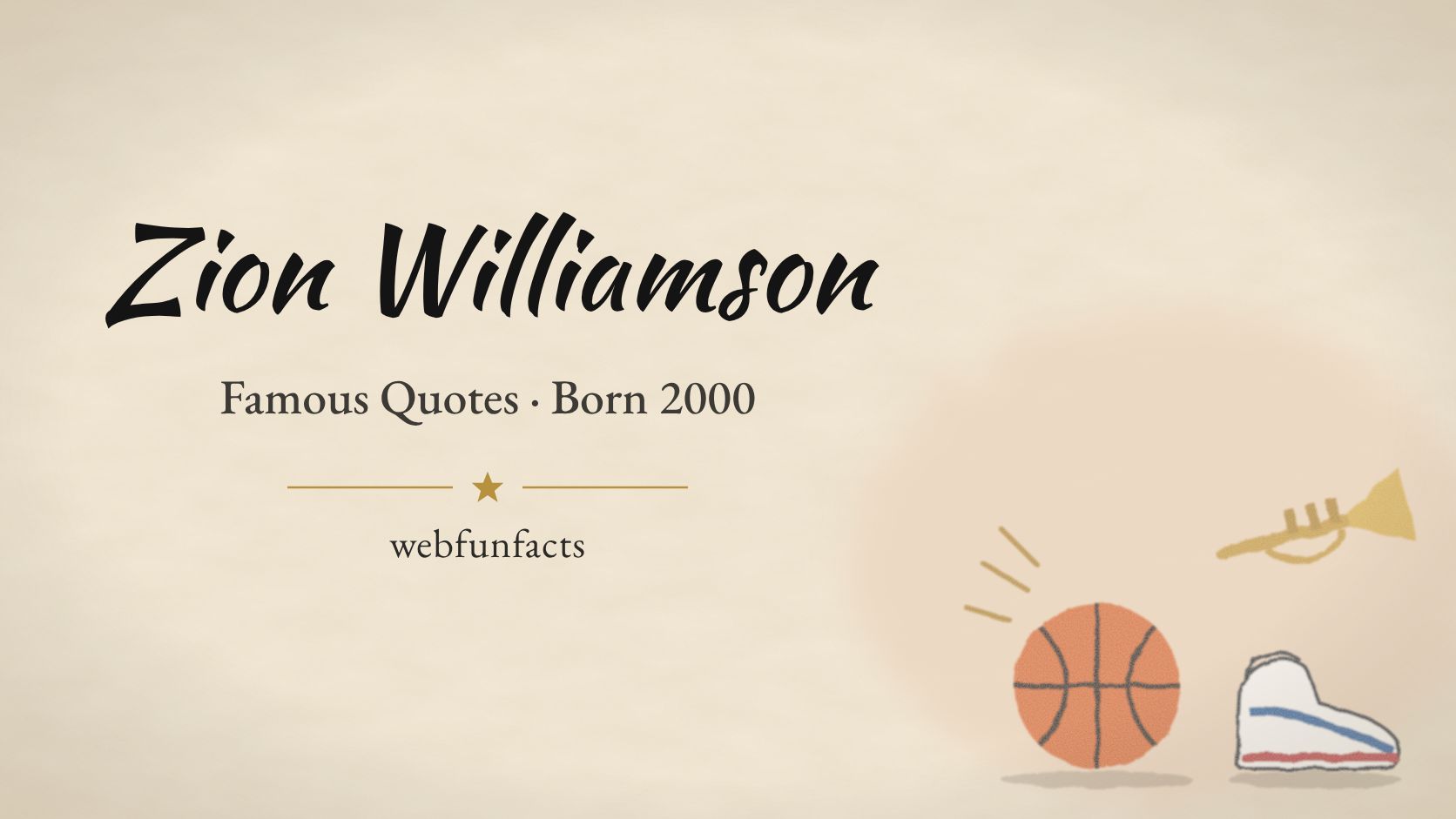 Zion Williamson Quotes – Famous Quotes Born 2000 Zion Williamson quotes thumbnail with an orange basketball, a white high-top sneaker and a gold trumpet | WebFunFacts