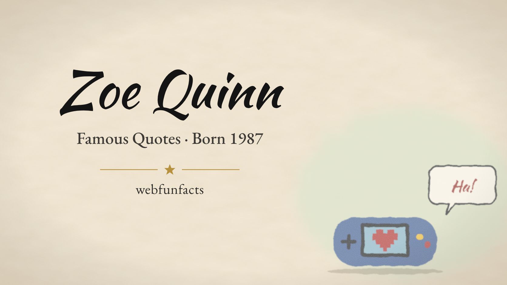 Zoe Quinn Quotes – Famous Quotes Born 1987 Zoe Quinn quotes thumbnail with a handheld game console showing a pixel heart and a comic speech bubble | WebFunFacts