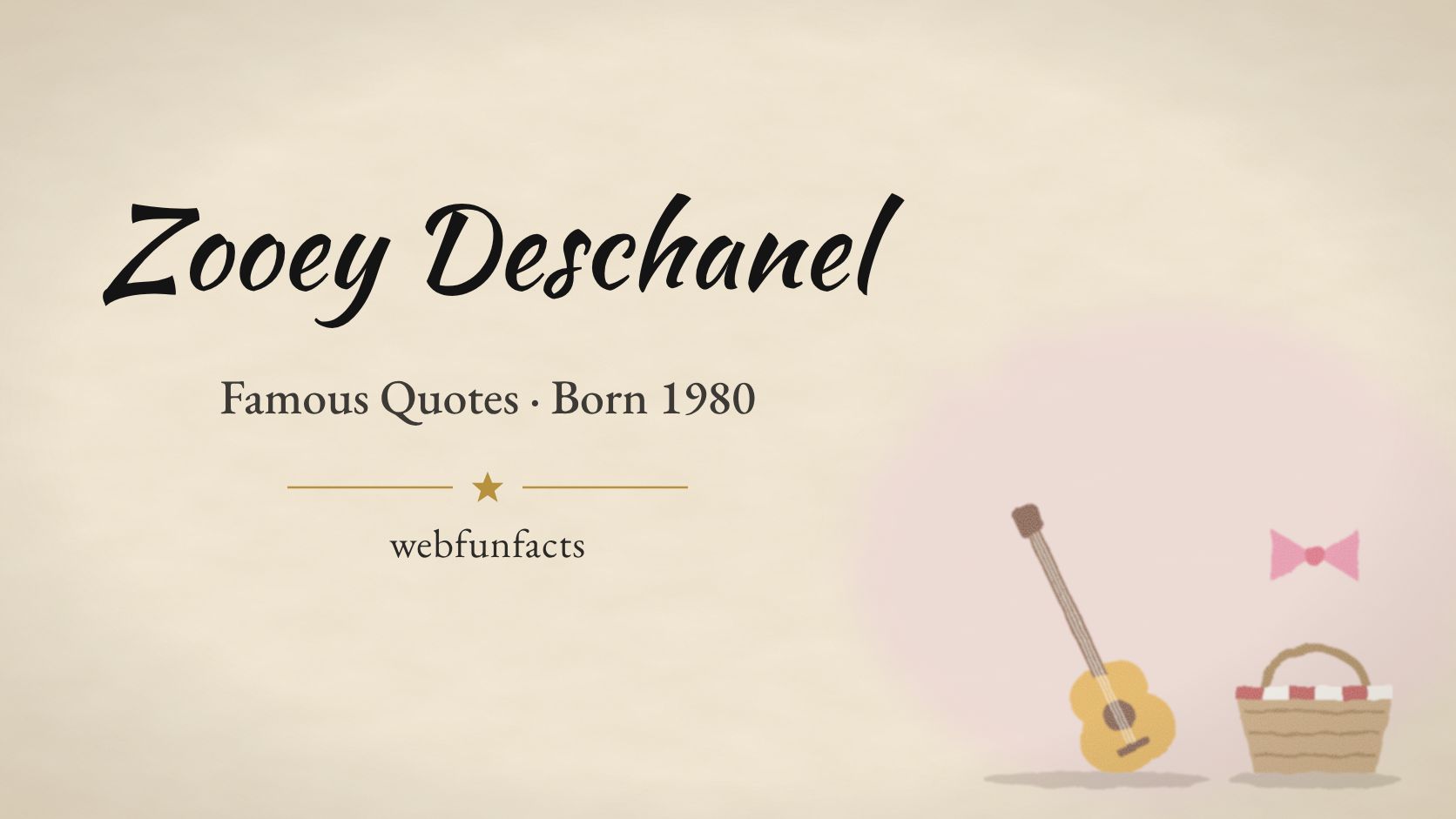 Zooey Deschanel Quotes – Famous Quotes Born 1980 Zooey Deschanel quotes thumbnail with a ukulele, a picnic basket and a pink hair bow | WebFunFacts