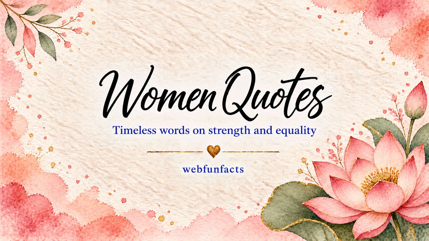 Women Quotes – 200 Famous Quotes on Strength & Equality Women quotes thumbnail with a blooming lotus, open book and rising sun | WebFunFacts