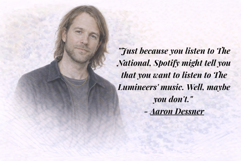 Aaron Dessner collaboration quotes inspiring artists
