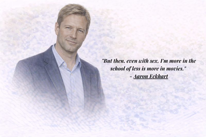 Aaron Eckhart quotes about resilience and authenticity in film