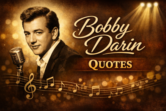 Bobby Darin quotes about life, success, ambition, and fearless living from the legendary singer and entertainer