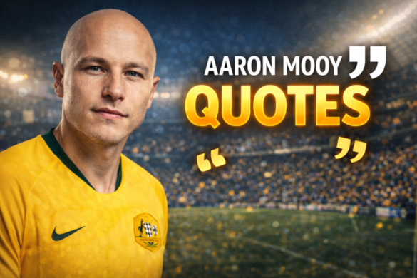 Aaron Mooy inspirational quotes about football and success