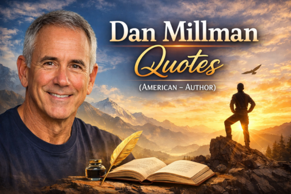 Dan Millman inspirational quotes on life, motivation, mindfulness, and personal growth