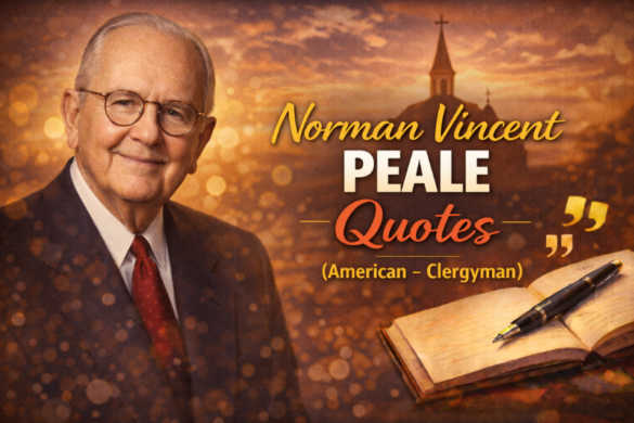 Norman Vincent Peale inspirational quotes about faith, positive thinking, confidence and success by the American clergyman